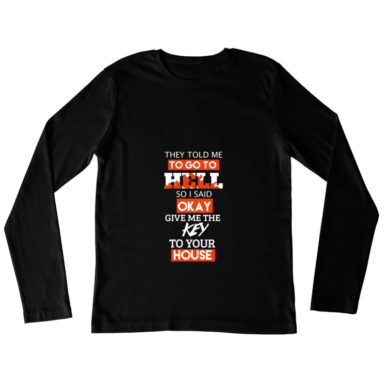 Phrase audacieuse sur l'enfer et la maison Femme Manches Longues T-Shirt