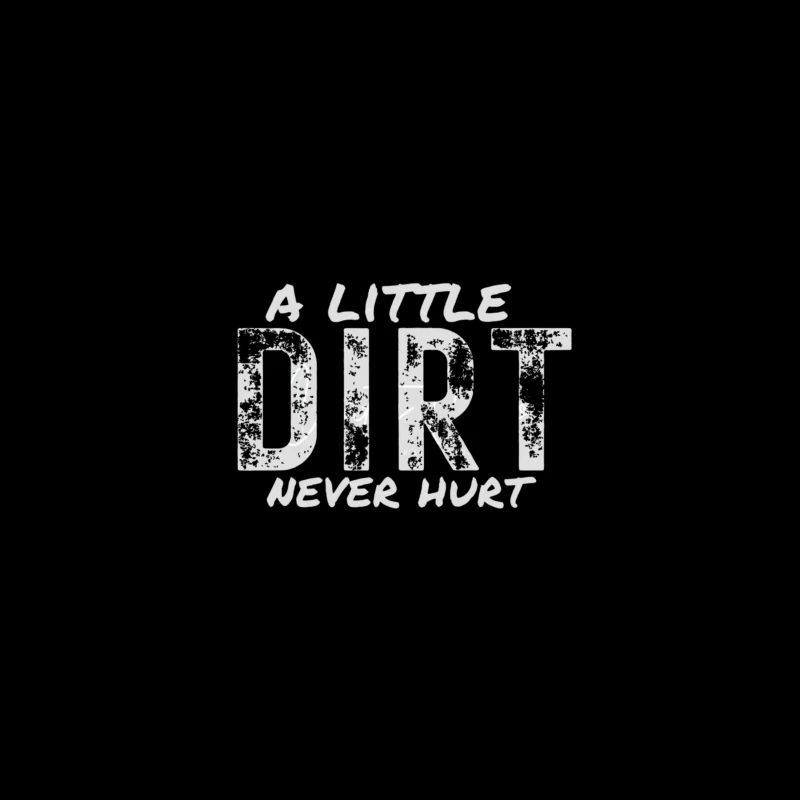 A Little Dirt Never Hurt iPhone Case