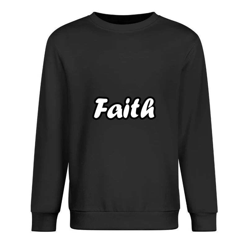 Word Art: Faith Male Pullover Sweatshirt