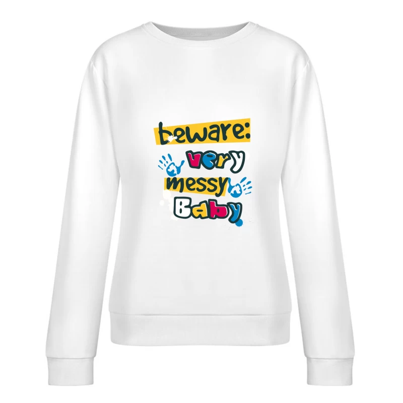 Warnung: Sehr unordentliches Baby Damen Pullover Sweatshirt