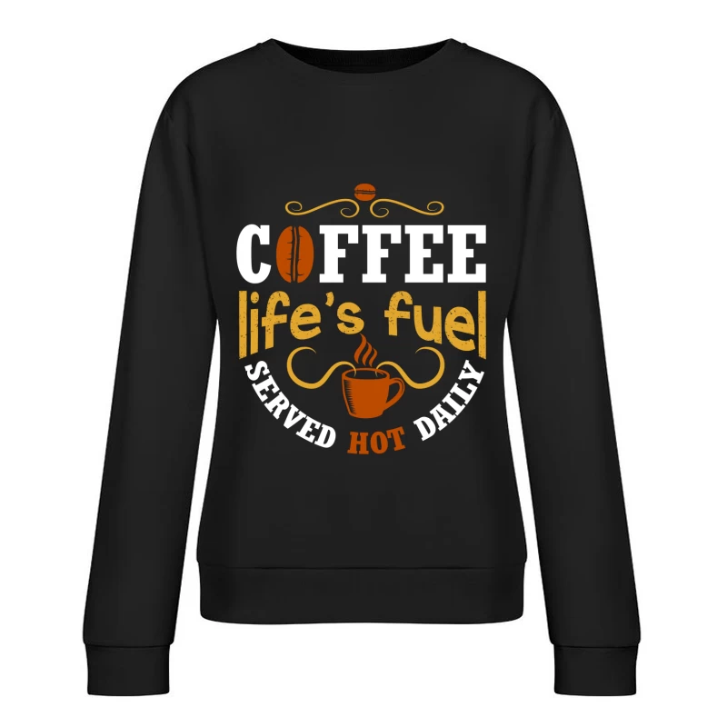 Café – Le carburant de la vie Femme Sweat-shirt à enfiler