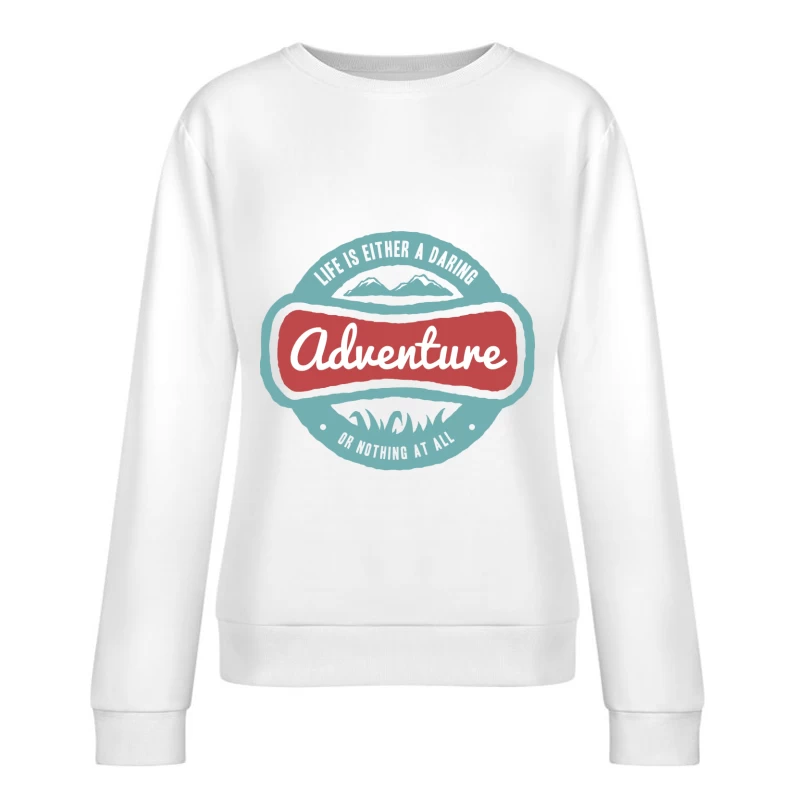 Citation Inspirante sur l'Aventure Femme Sweat-shirt à enfiler
