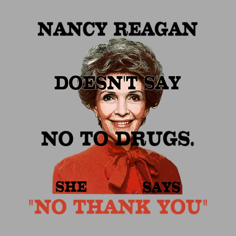Nancy Reagan Doesn_t Say No to Drugs, She Says No Thank You Female Pullover Hoodie