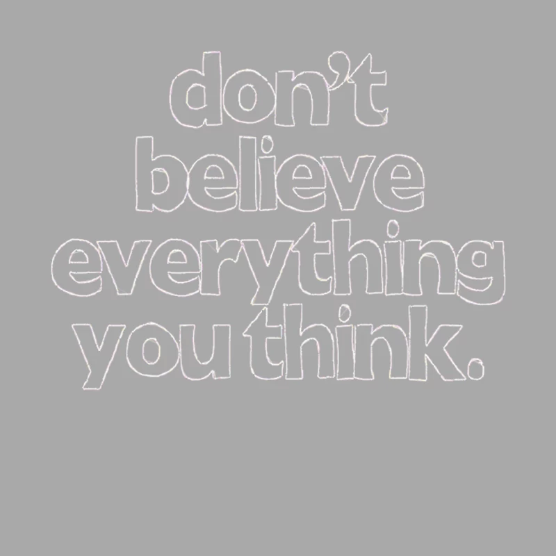 Don_t Believe Everything You Think Female Pullover Hoodie