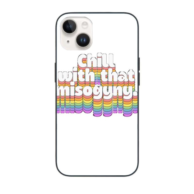chill with that misogyny  Retro Typography Design iPhone Case