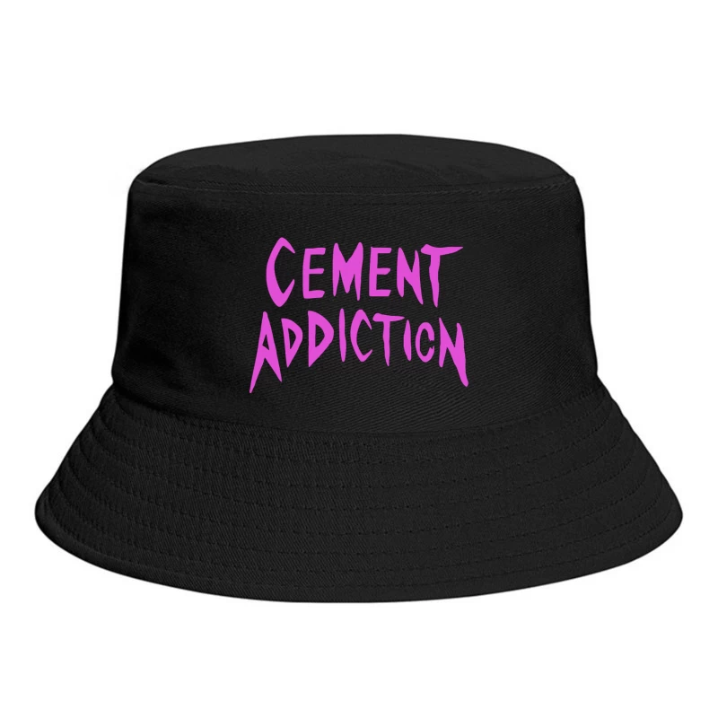 Pink Handwritten Text: Cement Addiction Bucket Hat