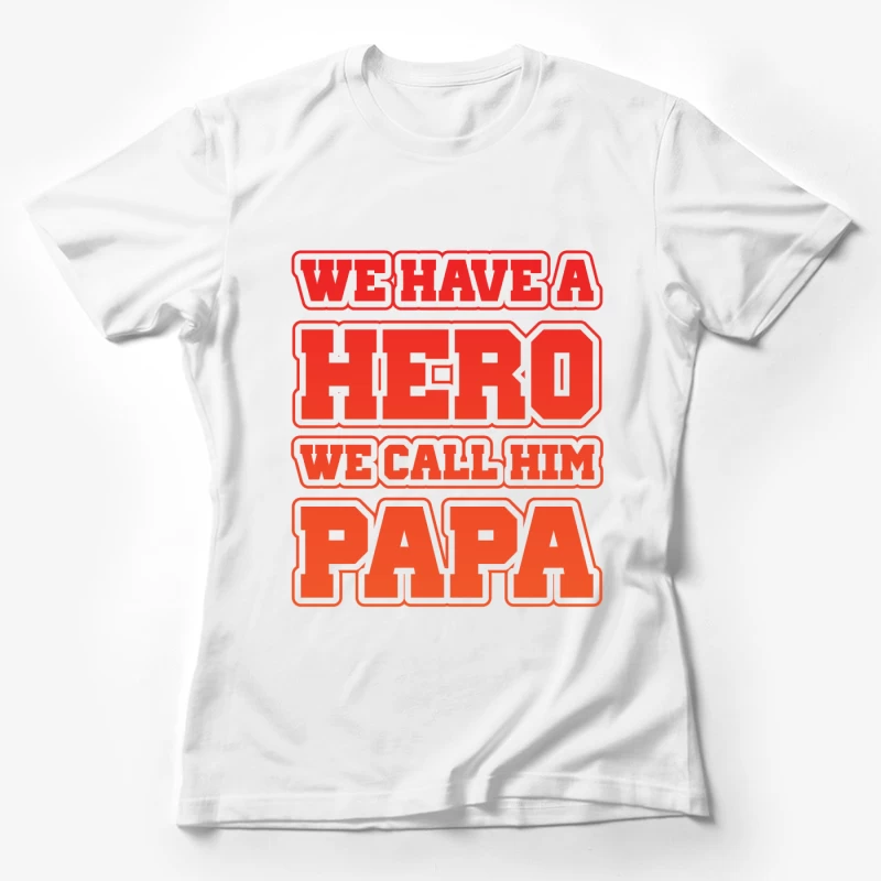 Papa, notre héros Femme T-Shirt