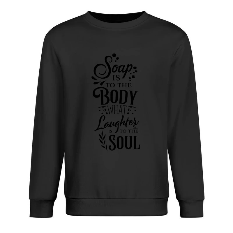 Citation inspirante sur le savon et le rire Homme Sweat-shirt à enfiler