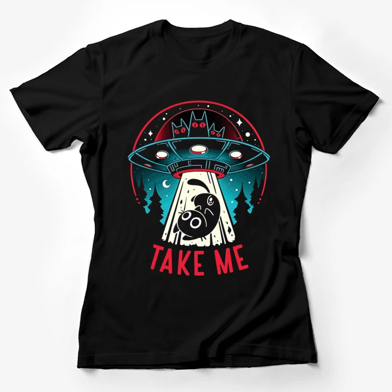 Take Me – UFO & Cat Abduction Whimsy Female T-Shirt