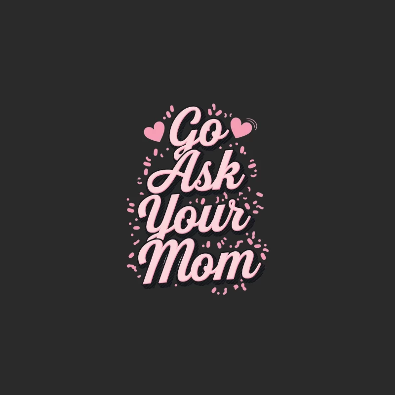 Retro Pink Typography: Go Ask Your Mom Slogan with Hearts Baseball Cap