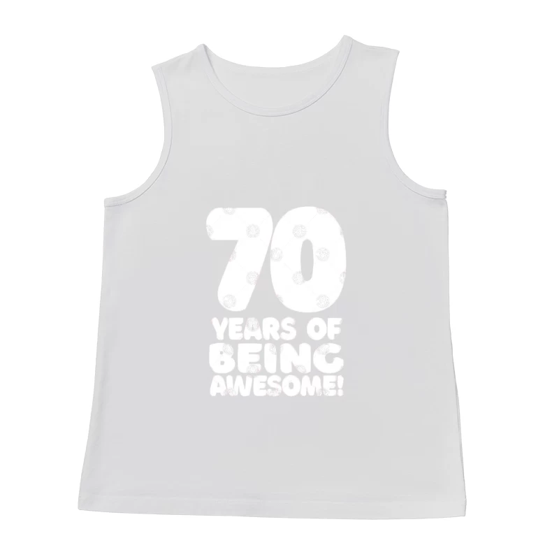 70 Years Of Being Awesome - Funny Birthday Design Male Tank Top