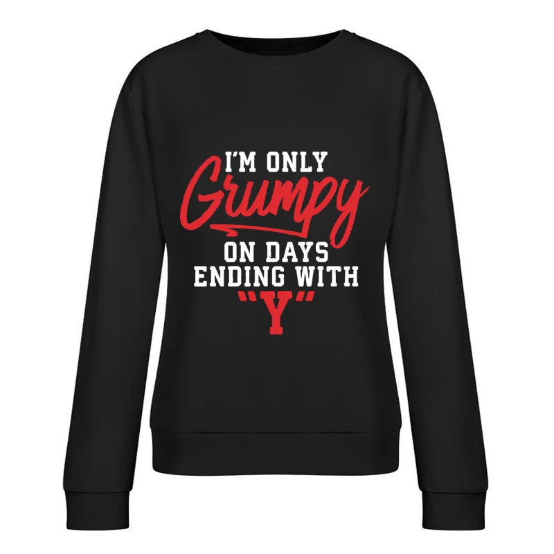 Phrase drôle sur l'humeur quotidienne Femme Sweat-shirt à enfiler