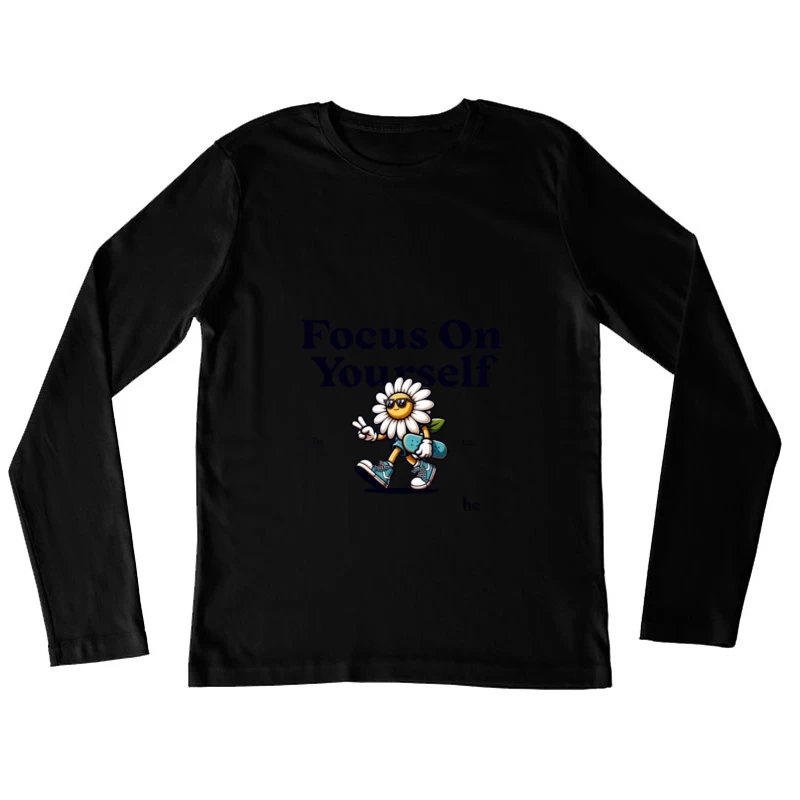 Fokussiere dich auf dich selbst mit Blumen und Skateboard Damen Langarm T-Shirt