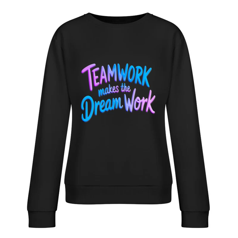 Inspirational Teamwork Female Pullover Sweatshirt