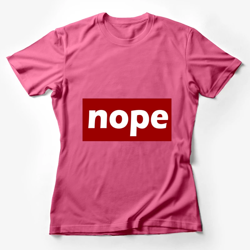 Nope typograph Female T-Shirt