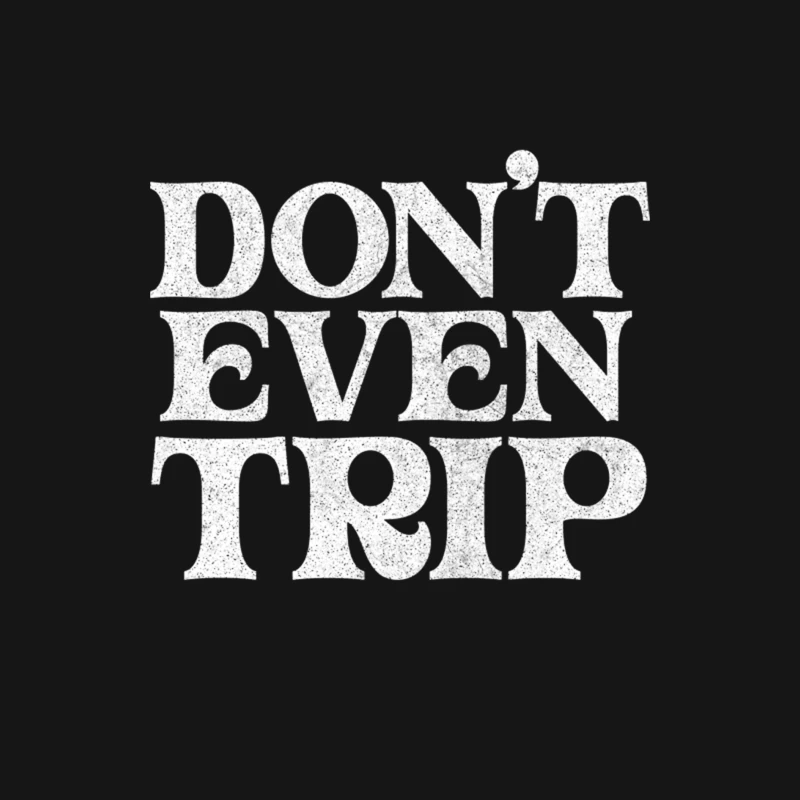 Don_t Even Trip  Retro Typography Design Female Long Sleeve T-Shirt