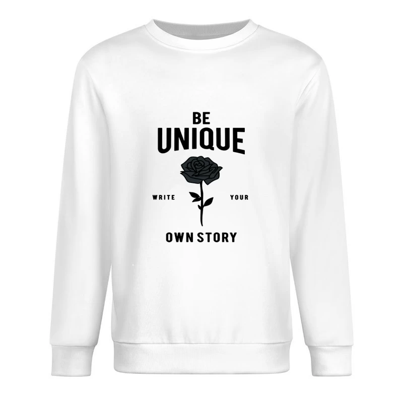 Be Unique - Write Your Own Story Male Pullover Sweatshirt