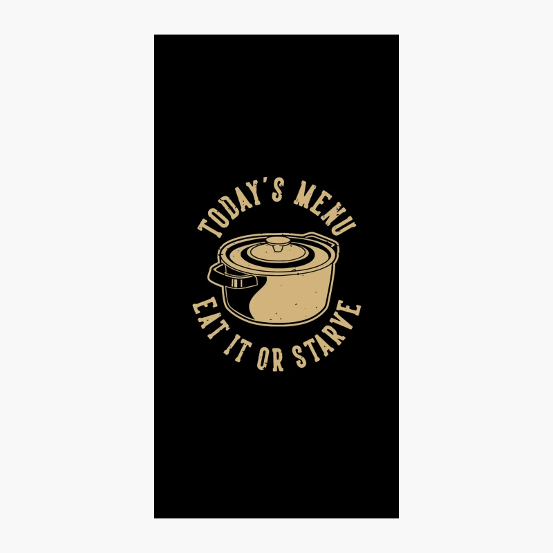 Today's Menu: Eat It or Starve - A Humorous Kitchen Dilemma iPhone Case