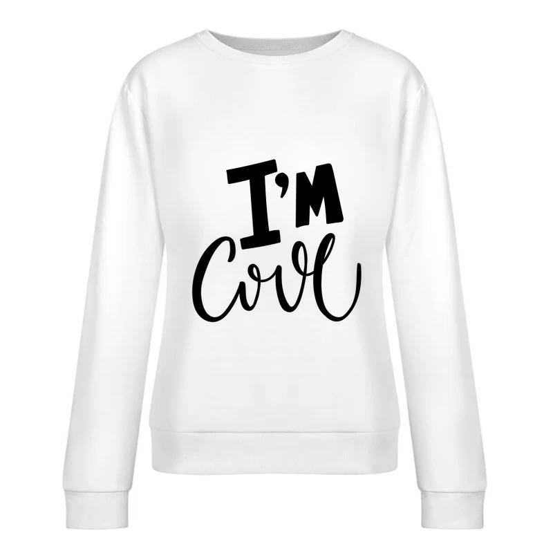 Phrase Inspirante : Je Suis Cool Femme Sweat-shirt à enfiler