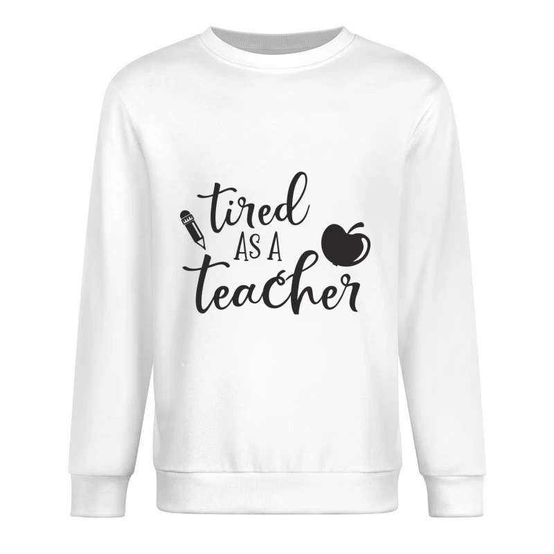 Fatigué comme un enseignant Homme Sweat-shirt à enfiler