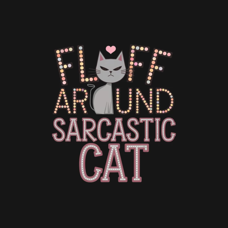 Fluff Around: A Sarcastic Cat Cartoon Typography Mouse Pad