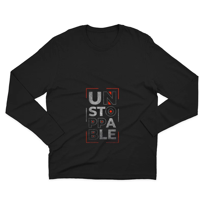 Unstoppable Motivational Design Male Long Sleeve T-Shirt