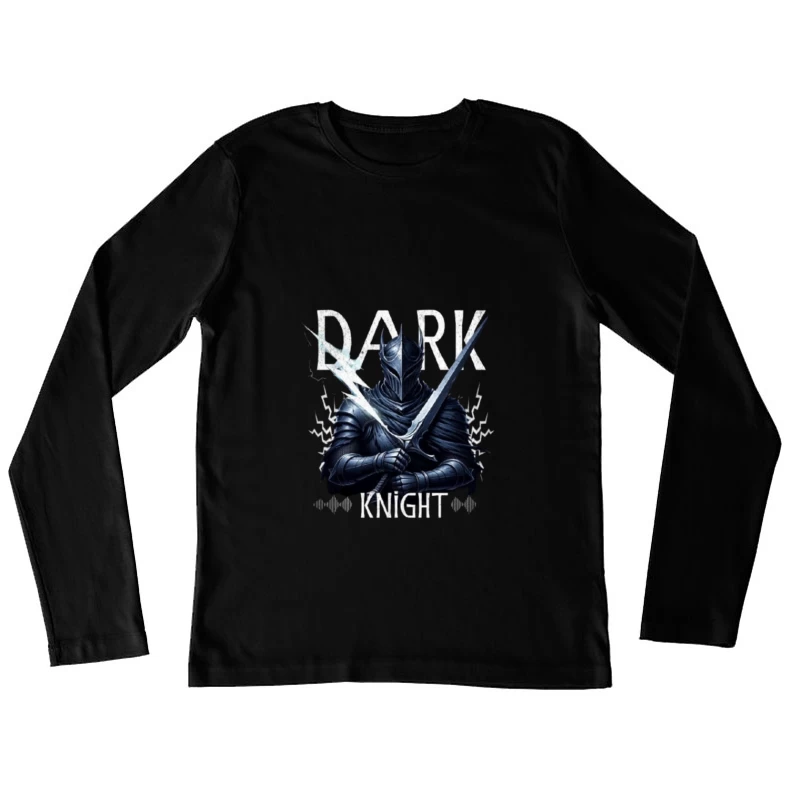 Dark Knight with Ancient Blade - Fantasy Warrior Illustration Female Long Sleeve T-Shirt