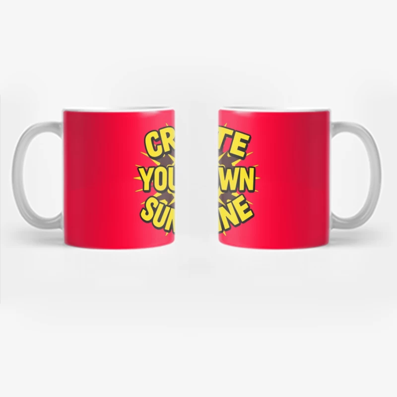 Create Your Own Sunshine Inspirational Quote Coffee Mug