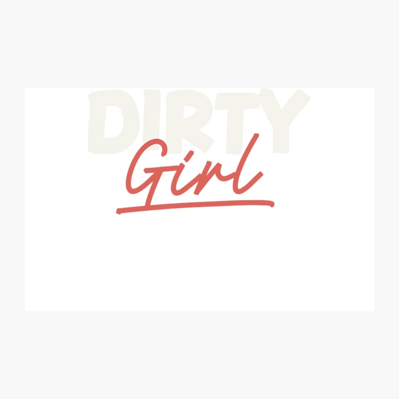 Dirty Girl Travel Mug