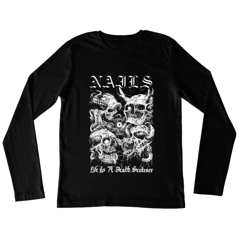 Nails Life Is a Death Sentence Female Long Sleeve T-Shirt