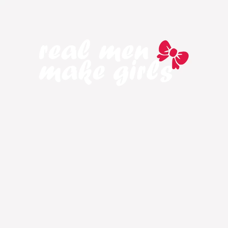 Real Men Make Girls Female T-Shirt