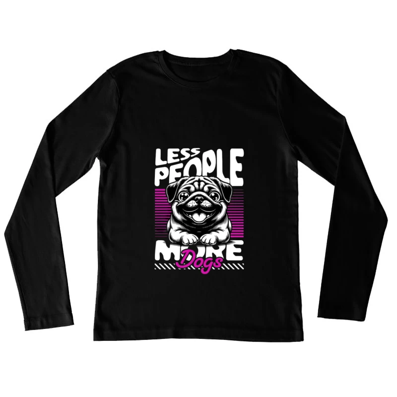 Moins de gens, plus de chiens - Dessin animé amusant Femme Manches Longues T-Shirt