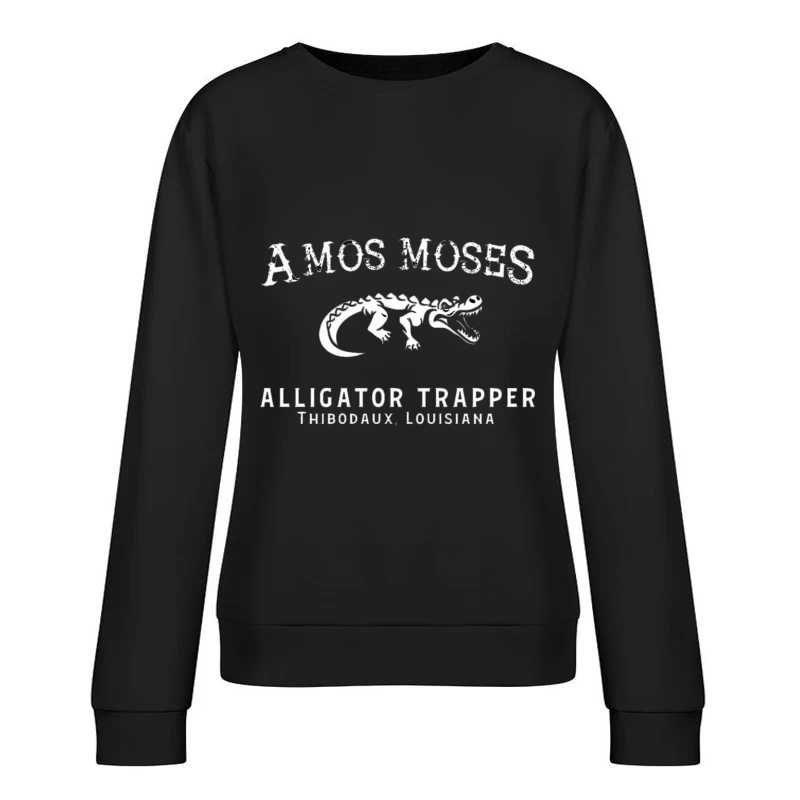 Amos Moses Alligator Trapper Female Pullover Sweatshirt