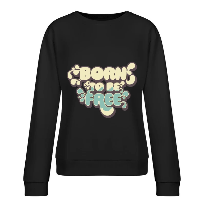 Geboren, um frei zu sein - Vintage Typografie Damen Pullover Sweatshirt