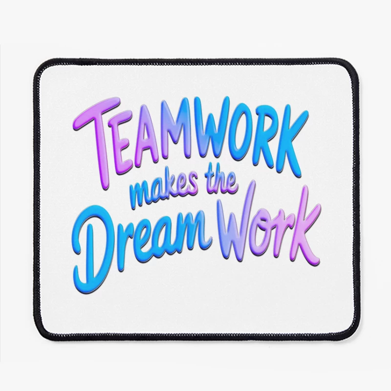 Inspirational Teamwork Mouse Pad