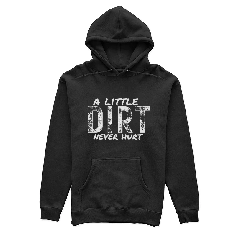 A Little Dirt Never Hurt Female Pullover Hoodie