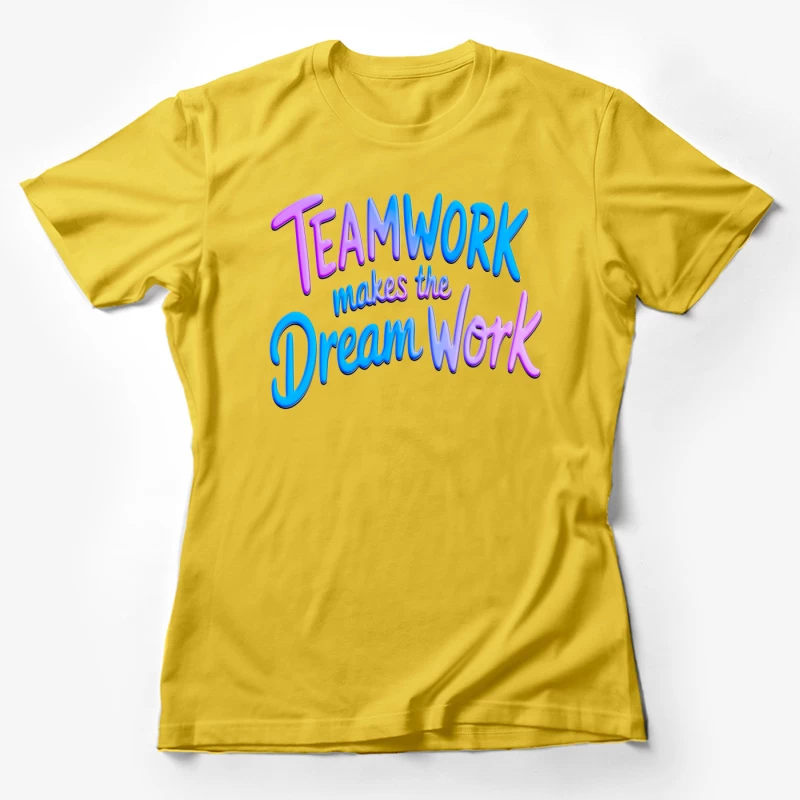 Inspirational Teamwork Female T-Shirt