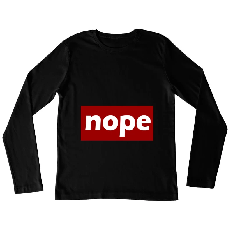 Nope typograph Female Long Sleeve T-Shirt