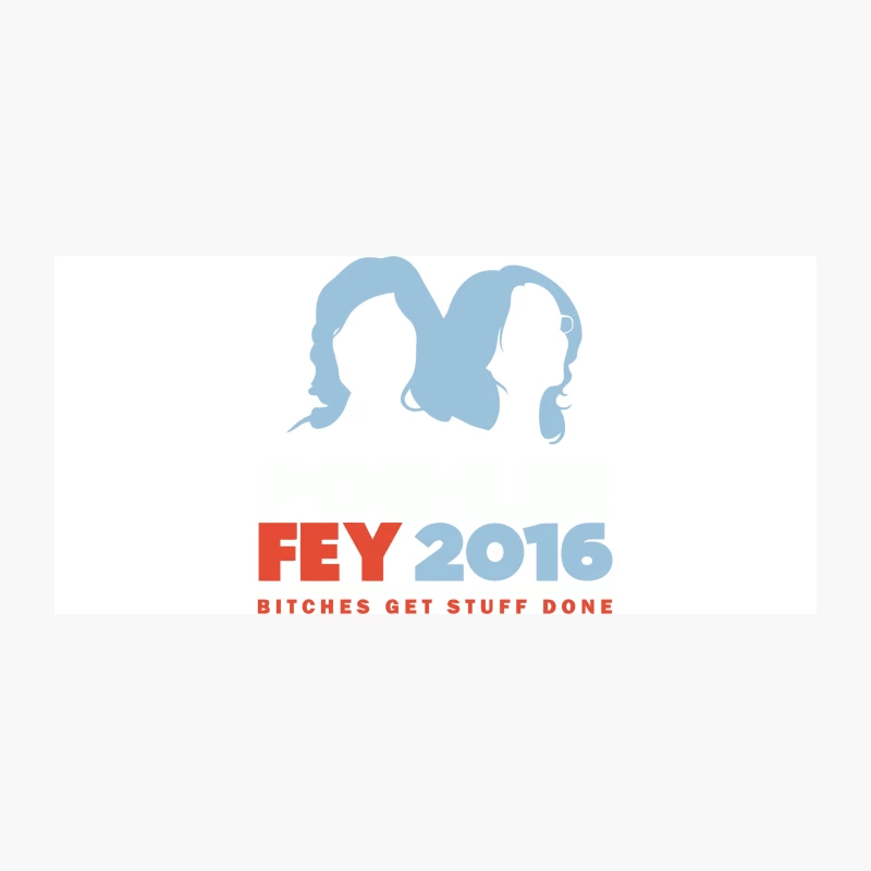 Fey 2016: Humorous Political Campaign with Feminist Slogan Coffee Mug