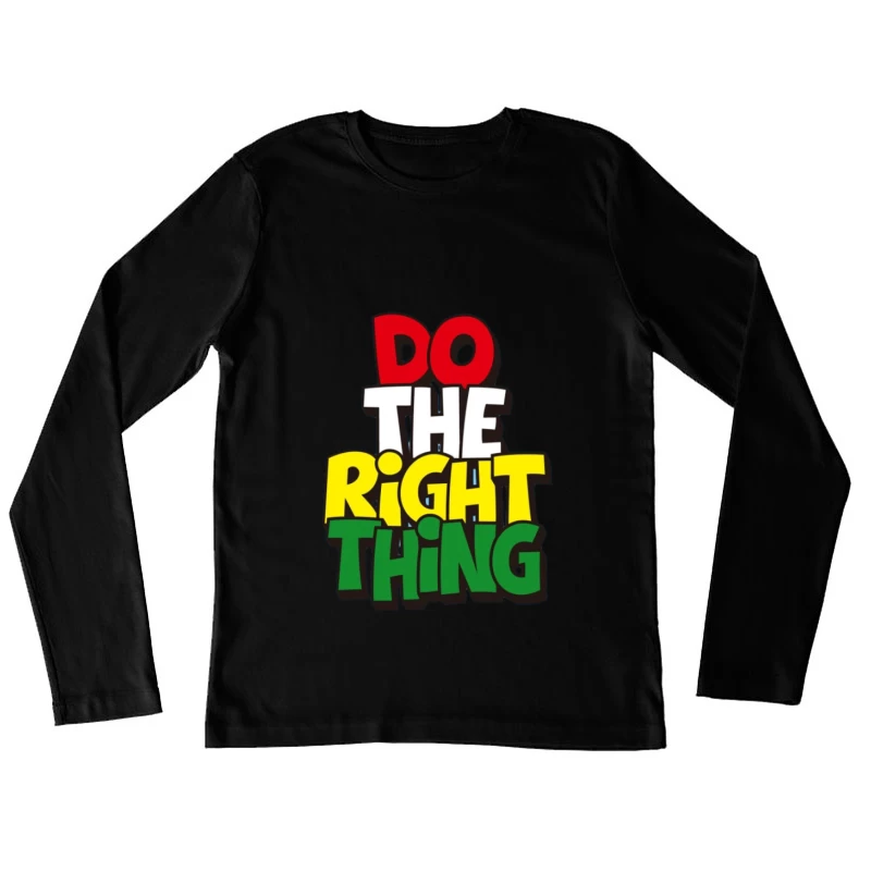 Do The Right Thing Slogan Design Damen Langarm T-Shirt