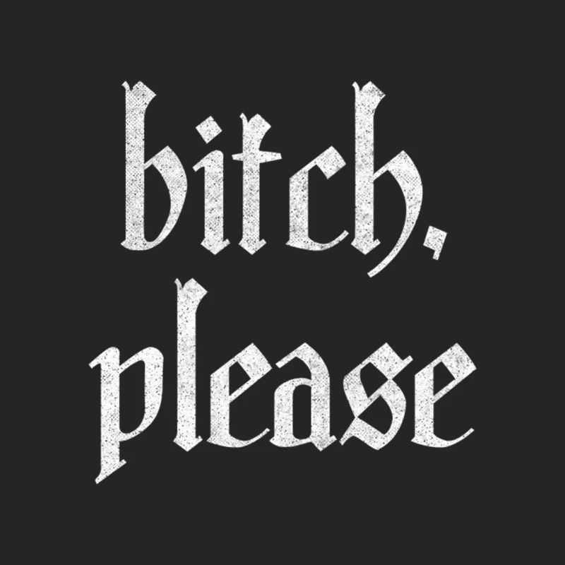 Bitch Please Female Pullover Sweatshirt
