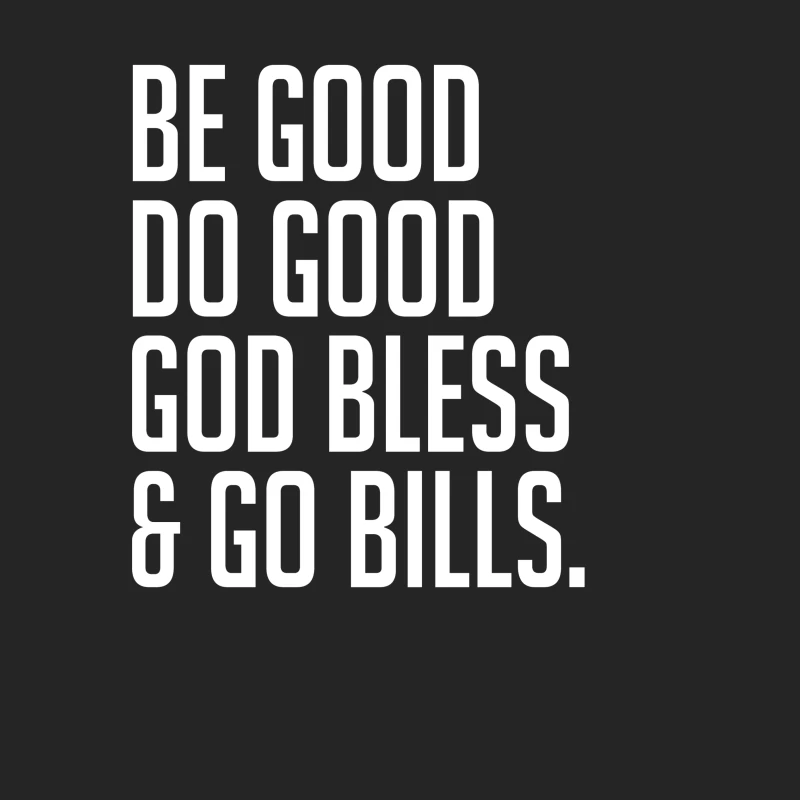 Be Good Do Good God Bless and Go Bills T-shirt Male Pullover Sweatshirt