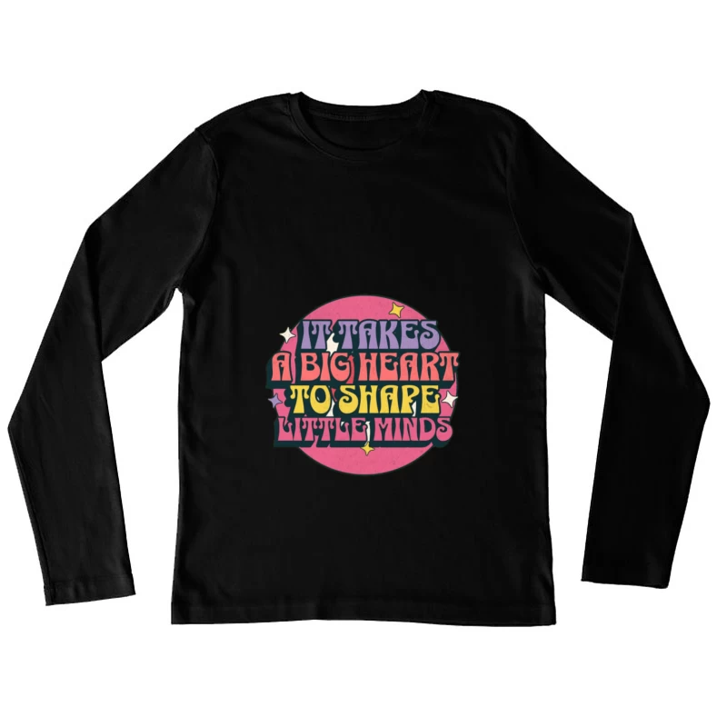 Un grand cœur façonne les petits esprits Femme Manches Longues T-Shirt