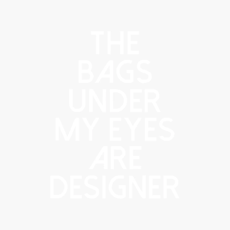 The Bags Under My Eyes Are Designer Fashion Humor Funny Cotton Tote Bag