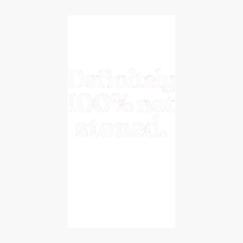 Definitely 100 Not Stoned iPhone Case
