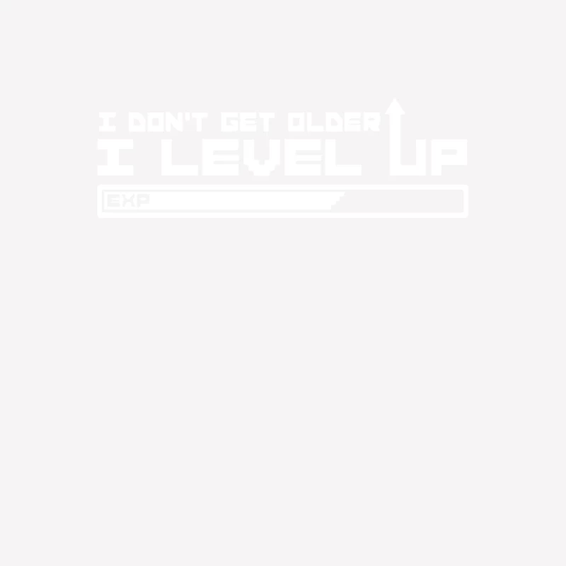 I Don_t Get Older I Level Up Male T-Shirt