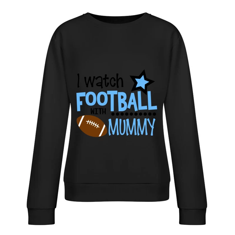 Regarder le football avec maman Femme Sweat-shirt à enfiler