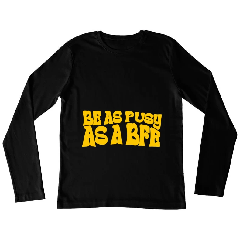 Motivationsspruch in fetten Buchstaben Damen Langarm T-Shirt