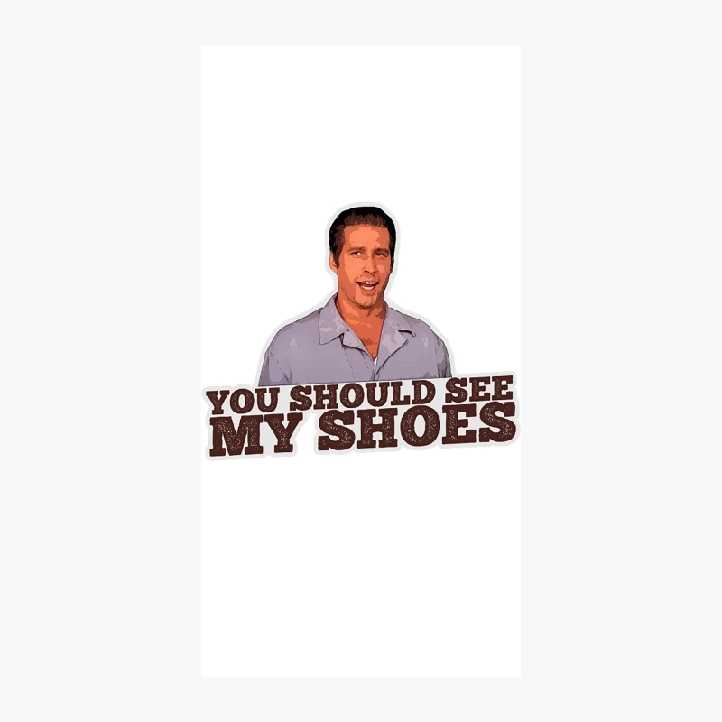 You should see my shoes - From Fletch iPhone Case