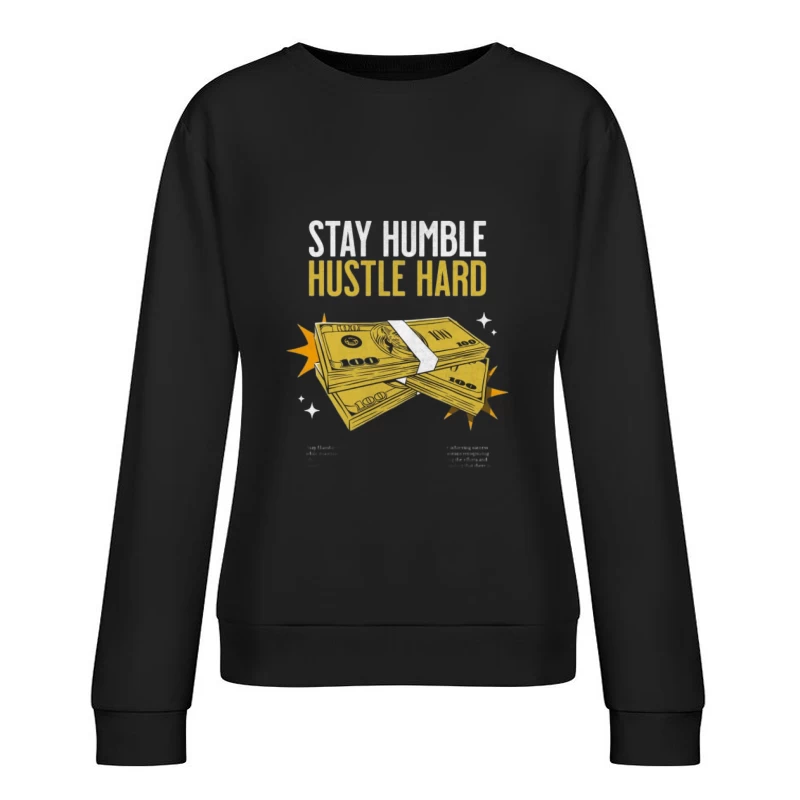 Motivation: Rester humble, travailler dur Femme Sweat-shirt à enfiler